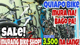 MURANG BIKE SHOP SA QUIAPO  3500 NA LANGMGA BAGO PA [upl. by Krefetz]