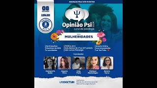 Opinião Psi MULHERIDADES [upl. by Wiebmer34]