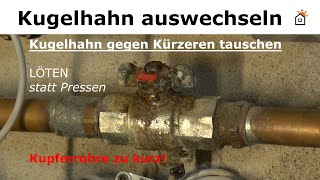 defekten Kugelhahn tauschen  Neuer zu klein [upl. by Attelliw645]