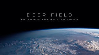 Deep Field The Impossible Magnitude of our Universe [upl. by Tandi]