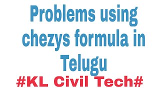 Problems on Discharge through open channel using chezys formula in teluguKL Civil TechTelugu [upl. by Noled325]