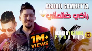 Abdou Gambetta 2022  Raki Dalmetni راكي ضالمتني  New Version Remix  By Dj Adel Pyramid [upl. by Eiloj]