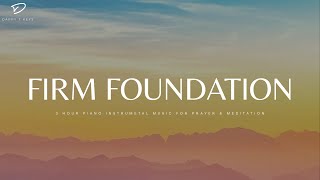 Firm Foundation 3 Hour Prayer Meditation amp Relaxation Music amp Scriptures [upl. by Marjorie]