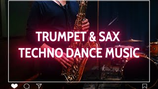 Trumpet amp Sax House Techno Dance Mix Music [upl. by Whitehouse]