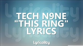 Tech N9ne  This Ring Lyrics  lyricalitymusic [upl. by Enajharas]