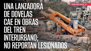 Una lanzadora de dovelas cae en obras del Tren Interurbano no reportan lesionados [upl. by Nosak]