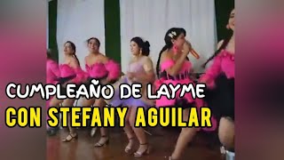 💃 Layme junto a Stefany Aguilar  cumpleaños 19🐝 [upl. by Raimundo]