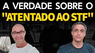 A verdade sobre o quotatentado ao STFquot  Tudo que se sabe até agora [upl. by Etennaej]