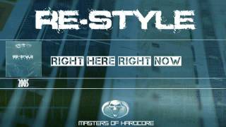 ReStyle  Right Here Right Now [upl. by Enomed206]