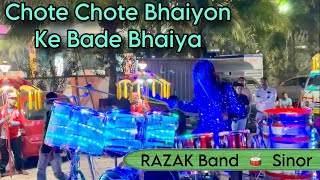 Chote Chote Bhaiyon Ke Bade Bhaiya  RAZAK Band 🥁 Sinor 🎧 [upl. by Acinomad622]