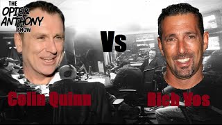 Opie amp Anthony  Colin Quinn vs Rich Vos Best of Part 1 of 2 [upl. by Montford]