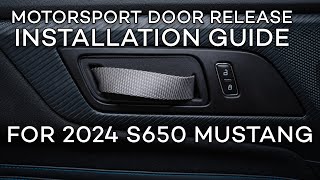 20152024 S550S650 Mustang Motorsport Door Release Installation Guide [upl. by Ronn]