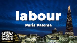 Paris Paloma  labour Lyrics [upl. by Mag]