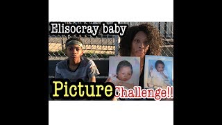 The Elisocray Baby Picture Challenge [upl. by Timus385]