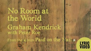 No Room at the World  Lyric Video from 1974 album Paid on the Nail by songwriter Graham Kendrick [upl. by Rockel116]