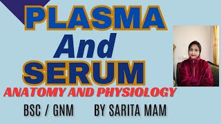 DIFFERENCE BETWEEN  PLASMA AND SERUM  ANATOMY AND PHYSIOLOGY  BSC  GNM [upl. by Cele]