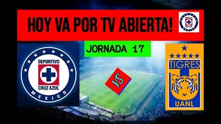 CRUZ AZUL VS TIGRES VA POR TV ABIERTA JORNADA 17 LIGA MX APERTURA 2024 [upl. by Pepi]