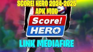 ⚽️ Score Hero APK MOD  MEDIAFIRE ✅️  20242025  ValorGames [upl. by Nadler947]