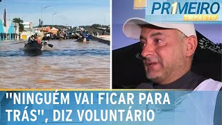 “Eu tô esgotado mas isso vai acabar” voluntário relata buscas  Primeiro Impacto 080524 [upl. by Blackstock]