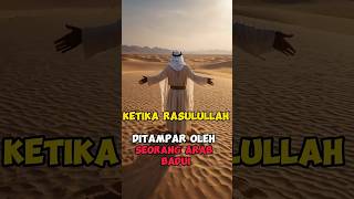 Ketika Rasulullah Ditampar oleh Seorang Arab Badui shorst [upl. by Venn572]