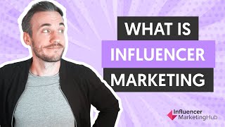 What Is Influencer Marketing [upl. by Lorrin]