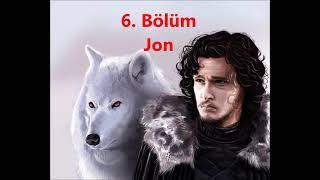 Game Of Thrones  Taht Oyunları Sesli Kitap 6BÖLÜM  JON [upl. by Akamaozu]