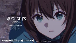 Arknights TV Animation PERISH IN FROST Opening Theme [upl. by Abrahams]