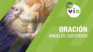 Ángeles Custodios Oración Ángel de la Guarda  Tele VID [upl. by Aible]