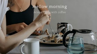 아침에 듣기 좋은 노래 감성 팝송플레이리스트  morning music for positive energy  relaxing acoustic pop songs playlist [upl. by Neneek]