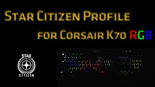 K70 RGB Star Citizen Profile [upl. by Susej]