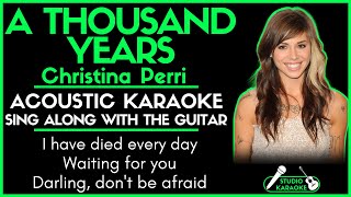 A THOUSAND YEARS  CHRISTINA PERRI  ACOUSTIC KARAOKE  Sing along with the guitar [upl. by Trust]