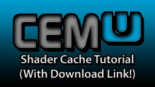 Cemu Shader Tutorial WITH DOWNLOAD LINK [upl. by Roots]