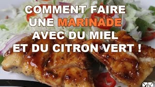 RECETTE  COMMENT FAIRE UNE MARINADE AVEC DU MIEL ET DU CITRON VERT [upl. by Wallinga804]