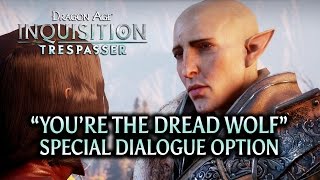 Dragon Age Inquisition  Trespasser DLC  quotYou’re the Dread Wolfquot special dialogue option [upl. by Esilegna]