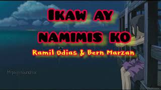 ikaw ay namimis ko  Ramil Odias  Bern Marzan  lyrics [upl. by Davis]