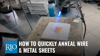 How To Quickly Anneal Wire amp Metal Sheets [upl. by Anilek400]