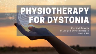 Physiotherapy for Dystonia  DYSTONIA FACTS  Prof Mark Edwards [upl. by Sivolc]