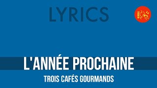 Trois cafés gourmands – Lannée prochaine Lyrics [upl. by Margreta]