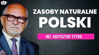 JESTEŚMY BOGACI JAKO POLSKA Zasoby Naturalne KRAJU  Krzysztof Tytko [upl. by Sarette]