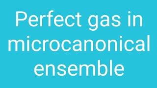 Perfect gas in microcanonical ensemble in hindi [upl. by Latnahs]