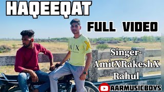 🎵Haqeeqat songहकीकत❤️SingerAmitXRakeshXRahul Song production by AARmusicboys [upl. by Nnyl]