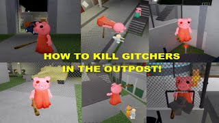 HOW TO KILL CAMPERS GLITCHING IN CHAPTER 11  OUTPOST Roblox Piggy Glitches [upl. by Betthezul]