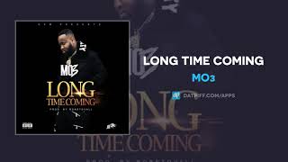 Mo3 quotLong Time Comingquot OFFICIAL AUDIO [upl. by Alym]