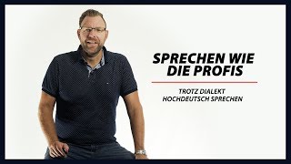 Trotz Dialekt Hochdeutsch sprechen – Sprechen wie die Profis [upl. by Consuela]