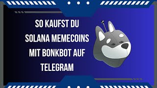 So kaufst du Solana Memecoins mit BonkBot auf Telegram [upl. by Aihsekin]