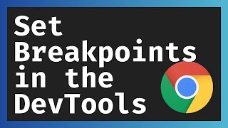 Set Breakpoints In The Chrome DevTools [upl. by Arleta]