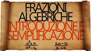 Frazioni Algebriche  Condizioni di Esistenza e Semplificazione [upl. by Rorry914]