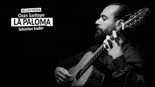 Ozan Saritepe plays La Paloma by Sebastian Iradier  Siccas Media [upl. by Eelidnarb484]