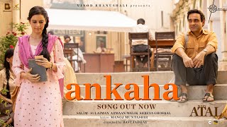 Ankaha Song Main ATAL Hoon  Armaan Malik Shreya Ghoshal SalimSulaiman Manoj M  Pankaj T [upl. by Iphigenia100]