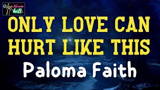 Paloma Faith  Only Love Can Hurt Like This  Karaoke Hits TV [upl. by Eachern344]